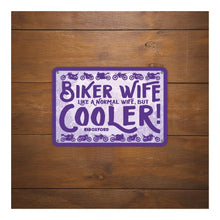 Load image into Gallery viewer, Oxford Garage Metal Sign: Biker Wife, Like a Normal Wife, But Cooler